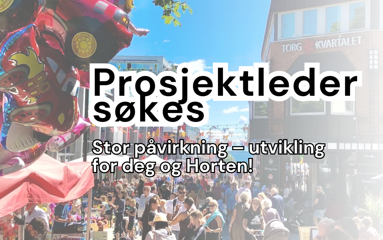 Vi søker ny prosjektleder til Horten byliv